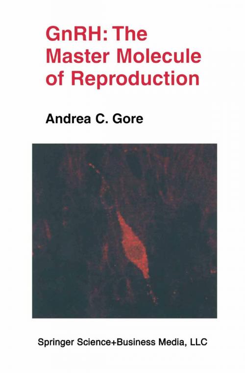 Cover of the book GnRH: The Master Molecule of Reproduction by Andrea C. Gore, Springer US