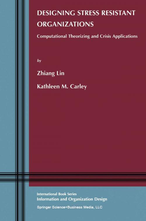 Cover of the book Designing Stress Resistant Organizations by Zhiang (John) Lin, Kathleen M. Carley, Springer US