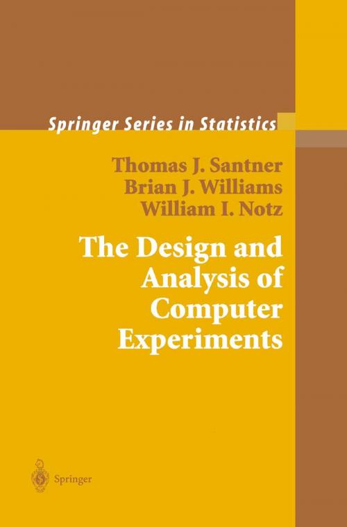 Cover of the book The Design and Analysis of Computer Experiments by Thomas J. Santner, Brian J. Williams, William I. Notz, Springer New York