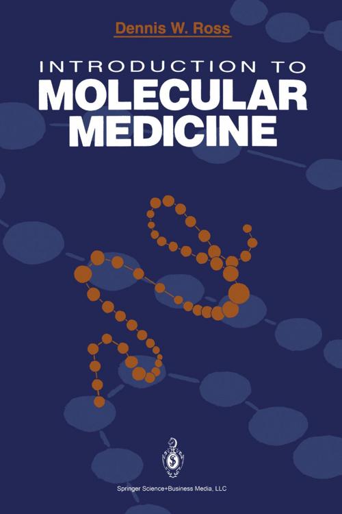 Cover of the book Introduction to Molecular Medicine by Dennis W. Ross, Springer New York
