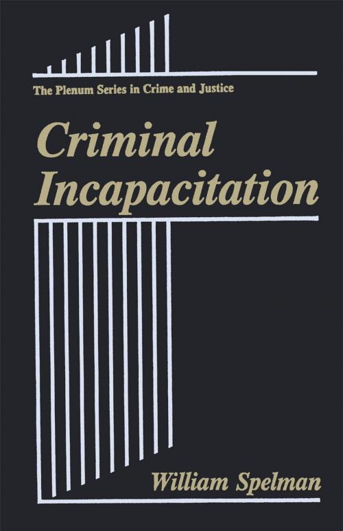Cover of the book Criminal Incapacitation by William Spelman, Springer US