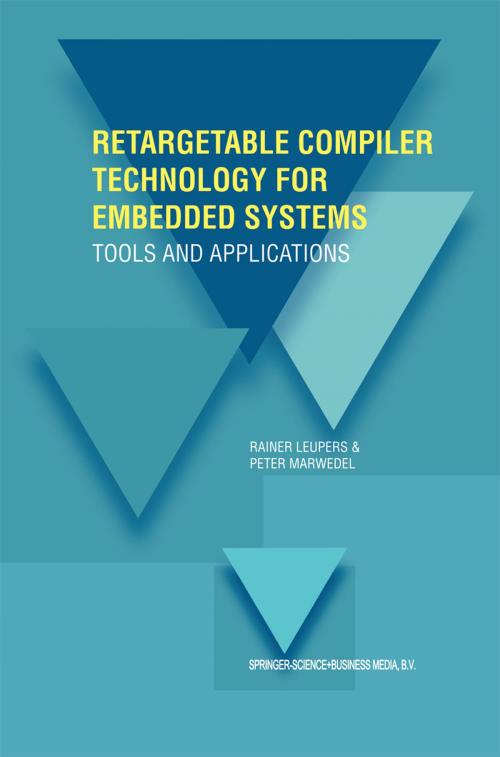 Cover of the book Retargetable Compiler Technology for Embedded Systems by Rainer Leupers, Peter Marwedel, Springer US