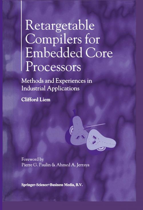 Cover of the book Retargetable Compilers for Embedded Core Processors by Clifford Liem, Springer US