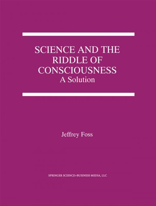 Cover of the book Science and the Riddle of Consciousness by Jeffrey E. Foss, Springer US