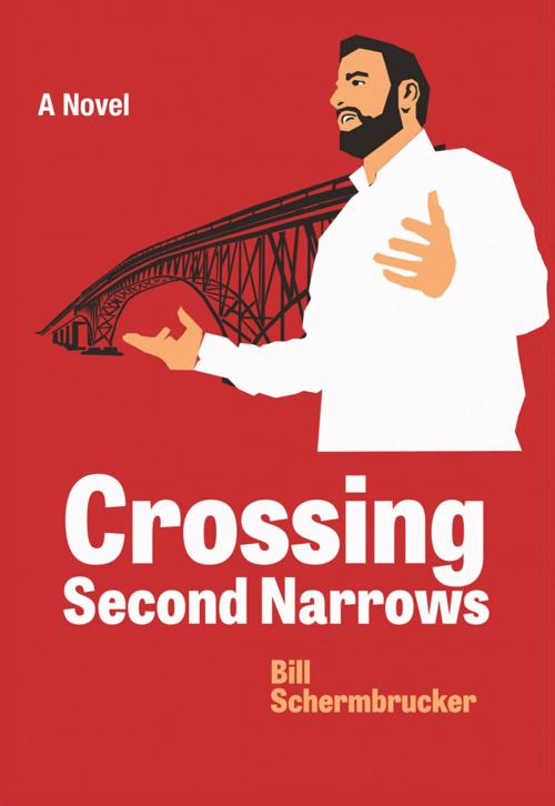 Cover of the book Crossing Second Narrows by Bill Schermbrucker, iUniverse
