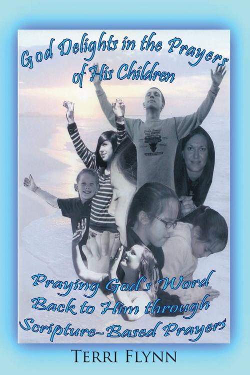 Cover of the book God Delights in the Prayers of His Children by Terri Flynn, iUniverse