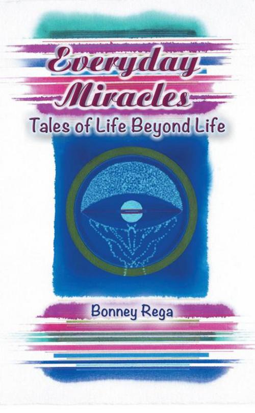 Cover of the book Everyday Miracles by Bonney Rega, iUniverse