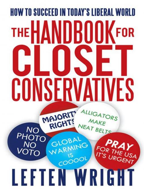 Cover of the book The Handbook for Closet Conservatives by Leften Wright, iUniverse