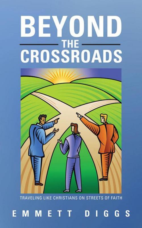 Cover of the book Beyond the Crossroads by Emmett Diggs, iUniverse