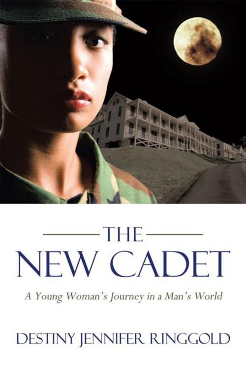 Cover of the book The New Cadet by Destiny Jennifer Ringgold, iUniverse