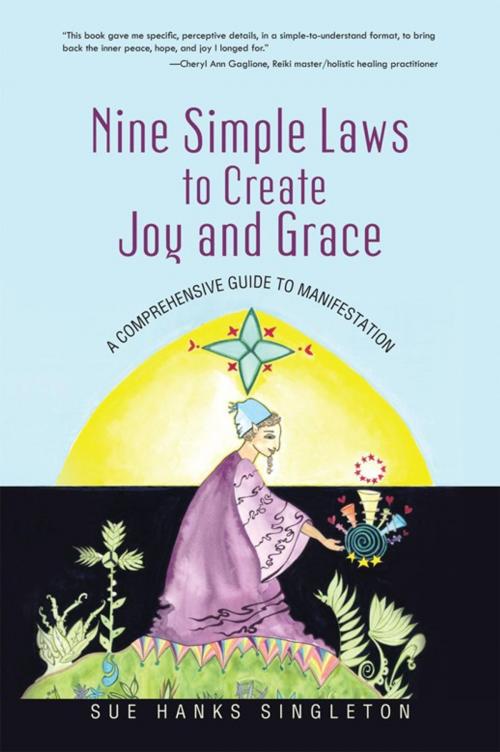 Cover of the book Nine Simple Laws to Create Joy and Grace by Aaron L. Singleton, Sue Hanks Singleton, iUniverse