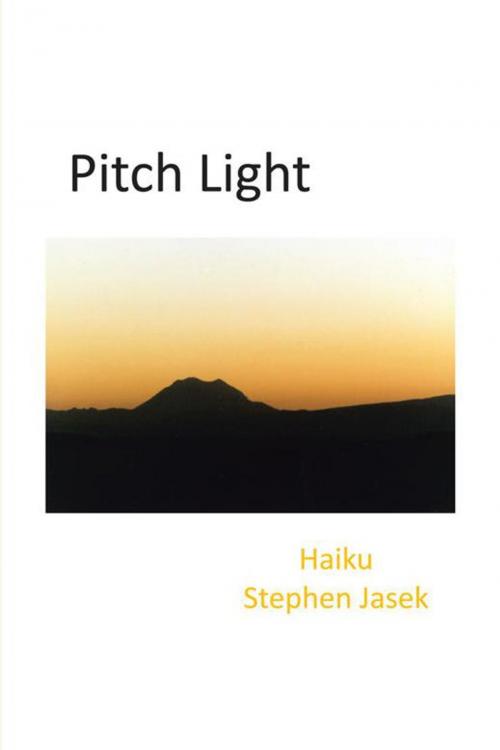 Cover of the book Pitch Light by Haiku Stephen Jasek, iUniverse