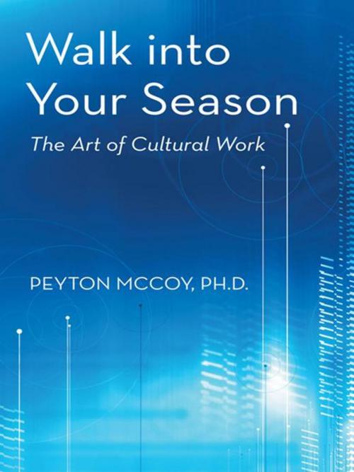 Cover of the book Walk into Your Season by Peyton McCoy, iUniverse