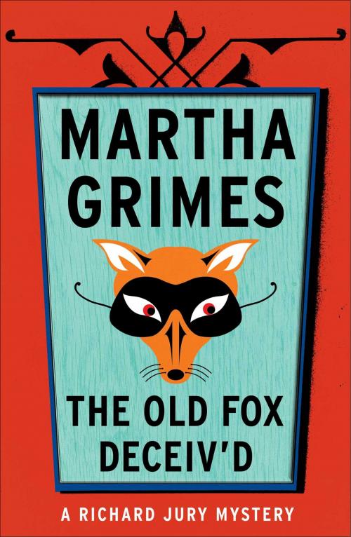 Cover of the book The Old Fox Deceived by Martha Grimes, Scribner
