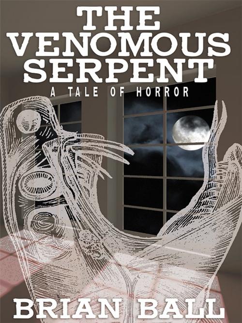 Cover of the book The Venemous Serpent by Brian Ball, Wildside Press LLC