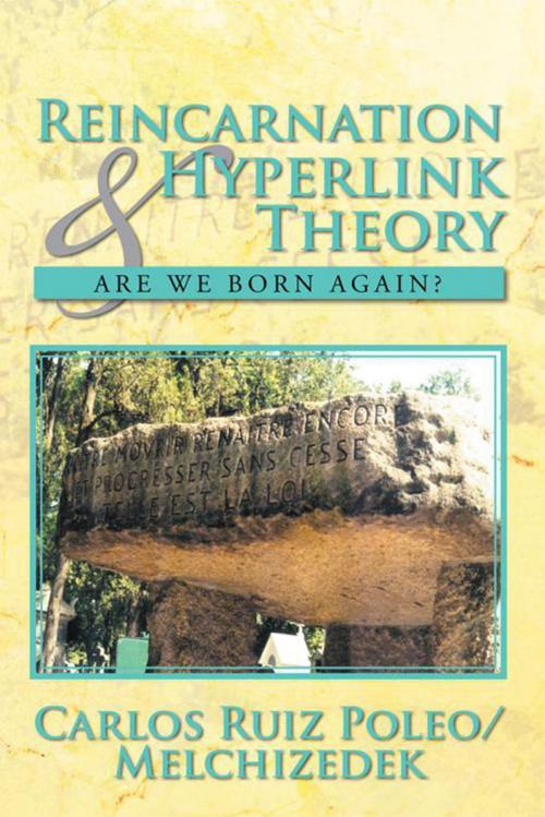 Cover of the book Reincarnation & Hyperlink Theory by Carlos Ruiz Poleo, Xlibris US
