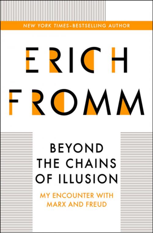 Cover of the book Beyond the Chains of Illusion by Erich Fromm, Open Road Media