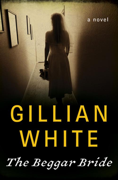 Cover of the book The Beggar Bride by Gillian White, Open Road Media