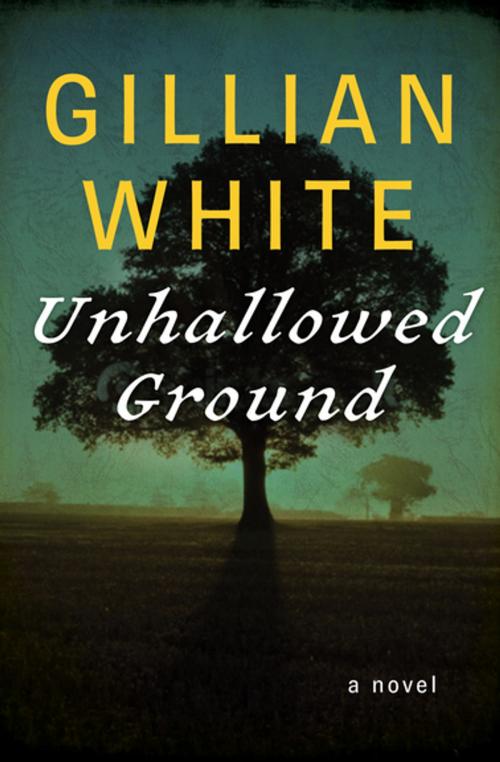 Cover of the book Unhallowed Ground by Gillian White, Open Road Media