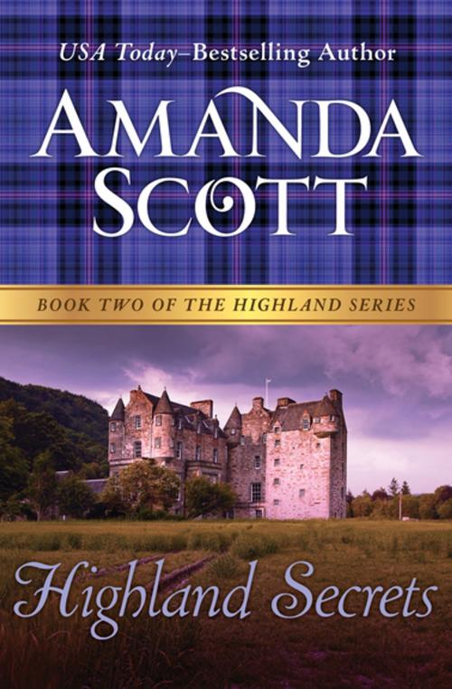 Cover of the book Highland Secrets by Amanda Scott, Open Road Media