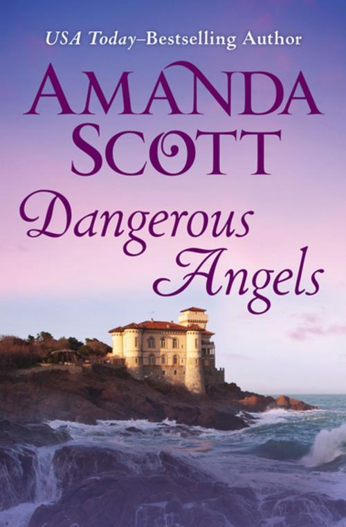 Cover of the book Dangerous Angels by Amanda Scott, Open Road Media
