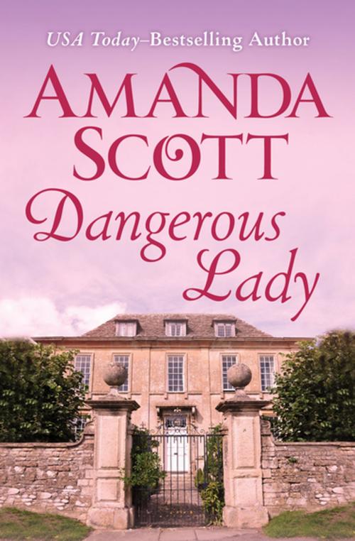 Cover of the book Dangerous Lady by Amanda Scott, Open Road Media