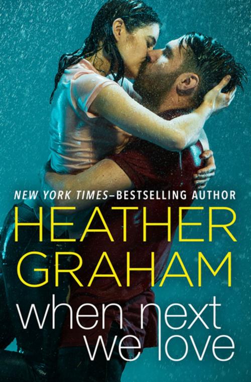 Cover of the book When Next We Love by Heather Graham, Open Road Media