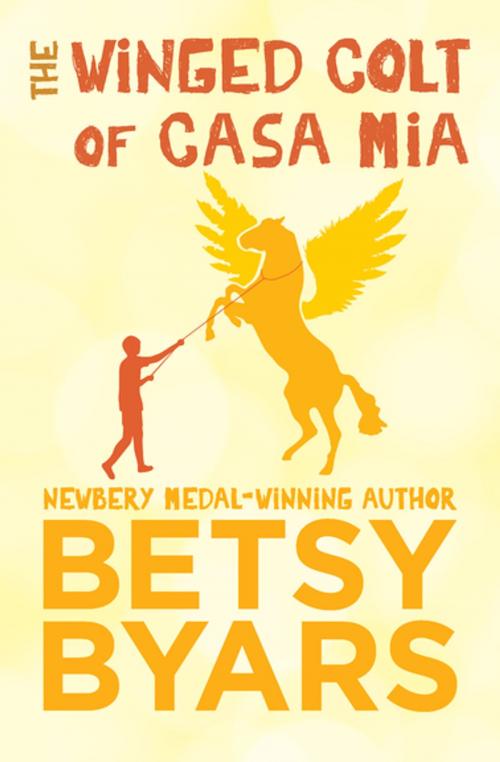 Cover of the book The Winged Colt of Casa Mia by Betsy Byars, Open Road Media