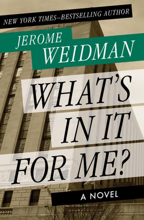 Cover of the book What's in It for Me? by Jerome Weidman, Open Road Media