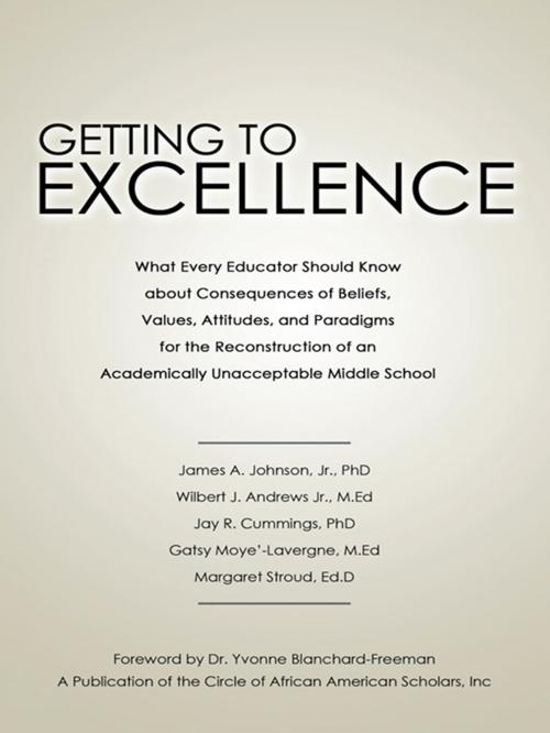 Cover of the book Getting to Excellence by James A. Johnson, AuthorHouse