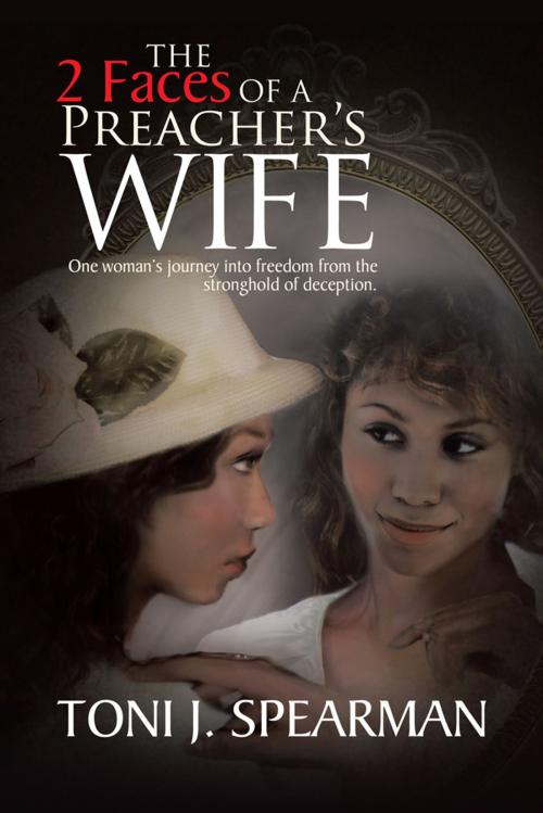 Cover of the book The 2 Faces of a Preacher's Wife by Toni J. Spearman, AuthorHouse