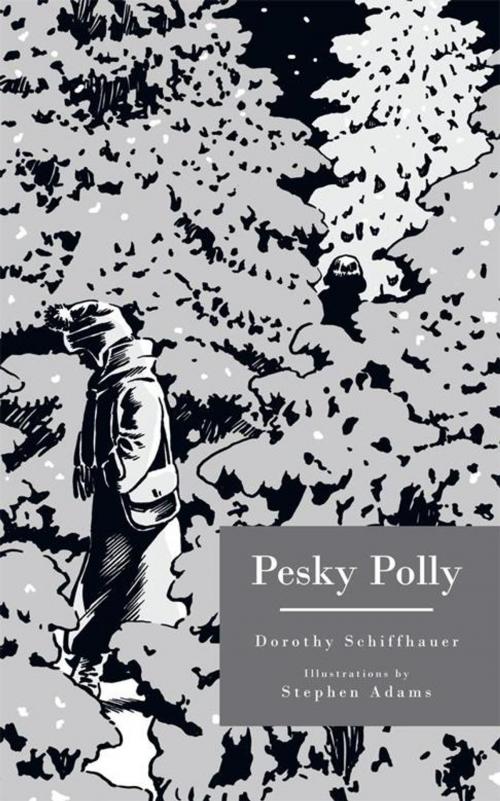 Cover of the book Pesky Polly by Dorothy Schiffhauer, AuthorHouse