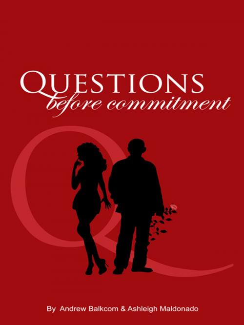 Cover of the book Questions Before Commitment by Ashleigh Maldonado, Andrew Balkcom, AuthorHouse
