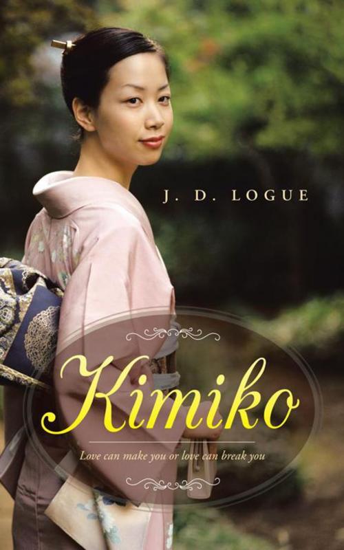 Cover of the book Kimiko by J. D. Logue, AuthorHouse