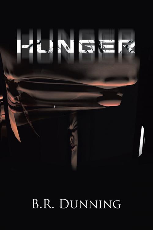 Cover of the book Hunger by B.R. Dunning, AuthorHouse