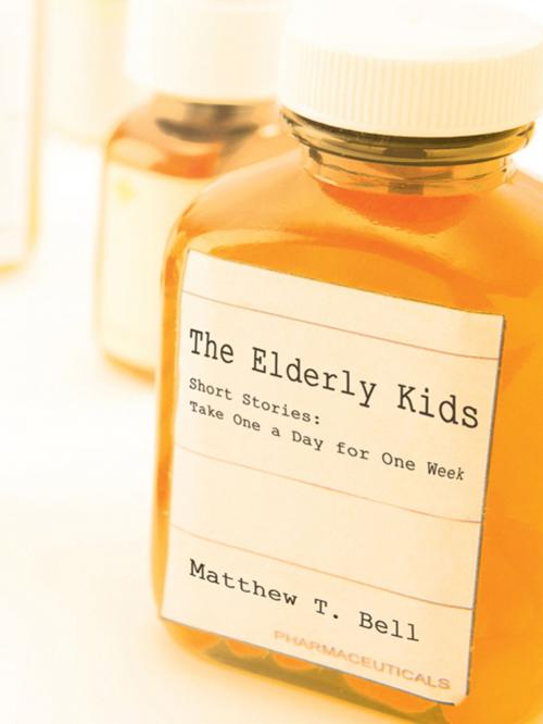 Cover of the book The Elderly Kids by Matthew T. Bell, AuthorHouse