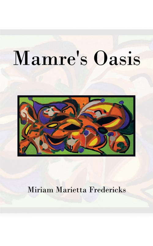 Cover of the book Mamre's Oasis by Miriam Marietta Fredericks, AuthorHouse