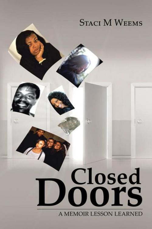 Cover of the book Closed Doors by Staci M Weems, AuthorHouse