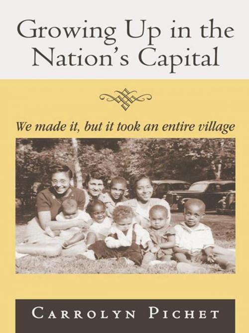 Cover of the book Growing up in the Nation’S Capital by Carrolyn Pichet, AuthorHouse