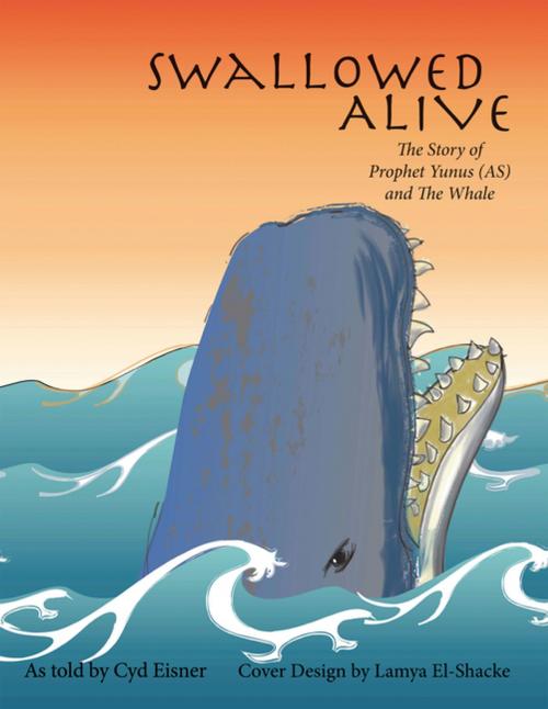 Cover of the book Swallowed Alive by Cyd Eisner, Lamya Shawki El-Shacke, AuthorHouse
