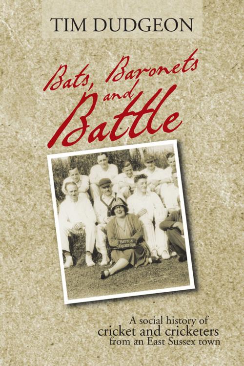 Cover of the book Bats, Baronets and Battle by Tim Dudgeon, AuthorHouse UK