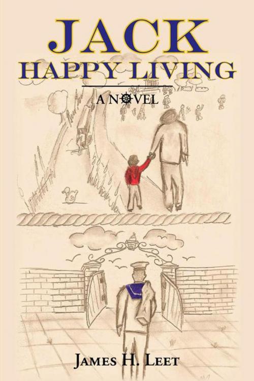 Cover of the book Jack Happy Living by James H. Leet, AuthorHouse UK