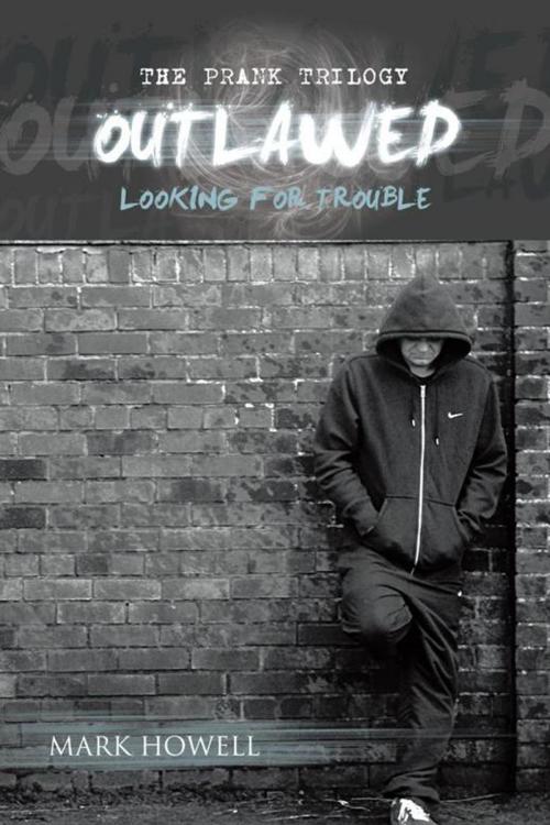 Cover of the book Outlawed by Mark Howell, AuthorHouse UK