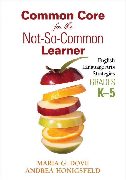 Cover of the book Common Core for the Not-So-Common Learner, Grades K-5 by Maria G. Dove, Andrea M. Honigsfeld, SAGE Publications