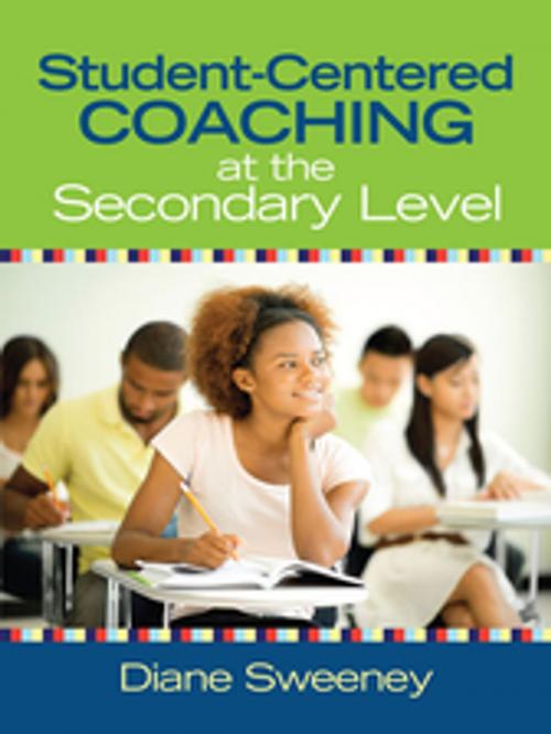 Cover of the book Student-Centered Coaching at the Secondary Level by Diane Sweeney, SAGE Publications