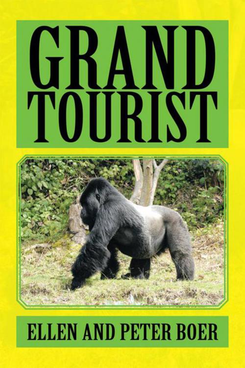 Cover of the book Grand Tourist by Ellen Boer, Peter Boer, Xlibris US