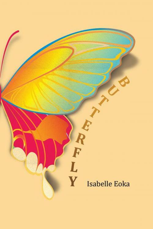Cover of the book Butterfly by Isabelle Eoka, Xlibris UK