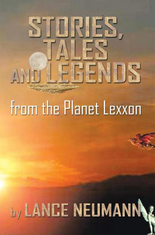 Cover of the book Stories, Tales and Legends by Lance Neumann, Xlibris US