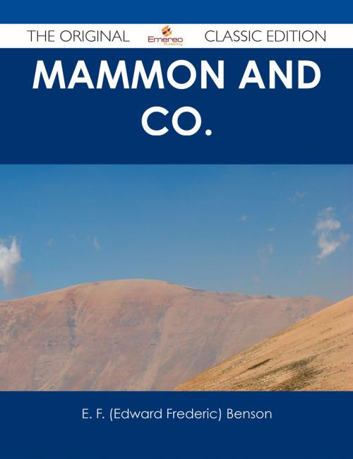 Cover of the book Mammon and Co. - The Original Classic Edition by E. F. (Edward Frederic) Benson, Emereo Publishing