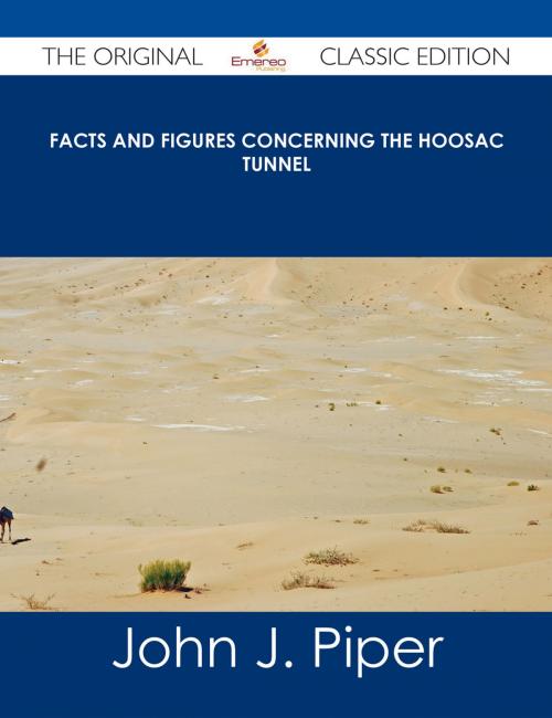 Cover of the book Facts and Figures Concerning the Hoosac Tunnel - The Original Classic Edition by John J. Piper, Emereo Publishing